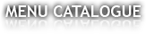 MENU CATALOGUE